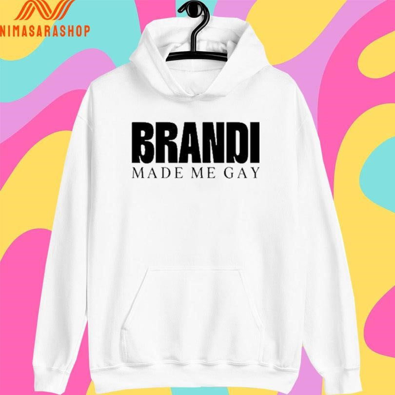 Brandi Made Me Gay 2026 Shirts