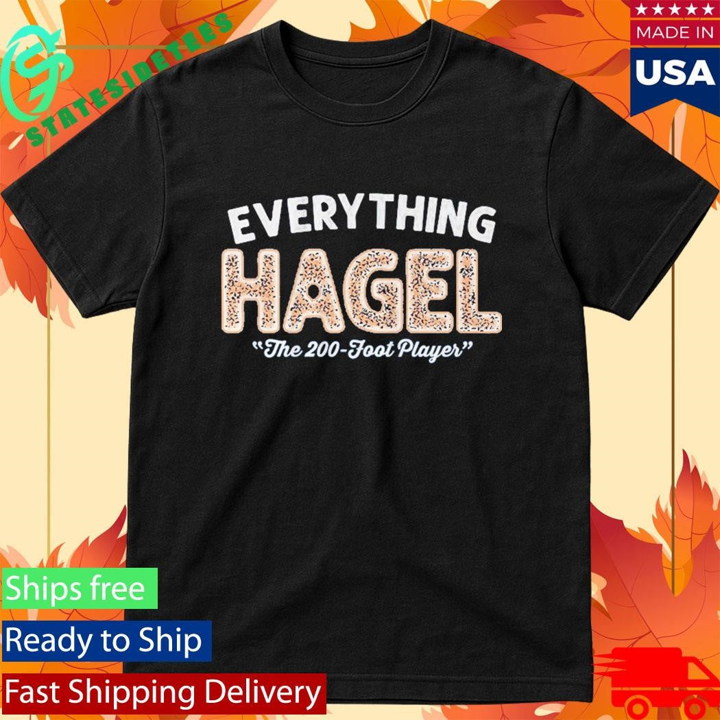 Brandon Hagel Everything The 200 Foot Player Shirt
