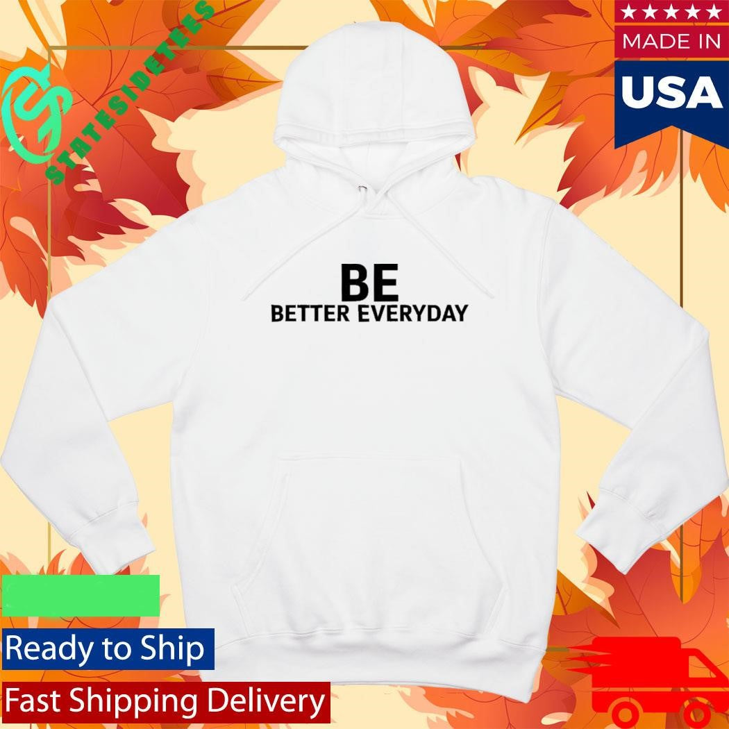 Brian Ferris Be Better Everyday Shirt