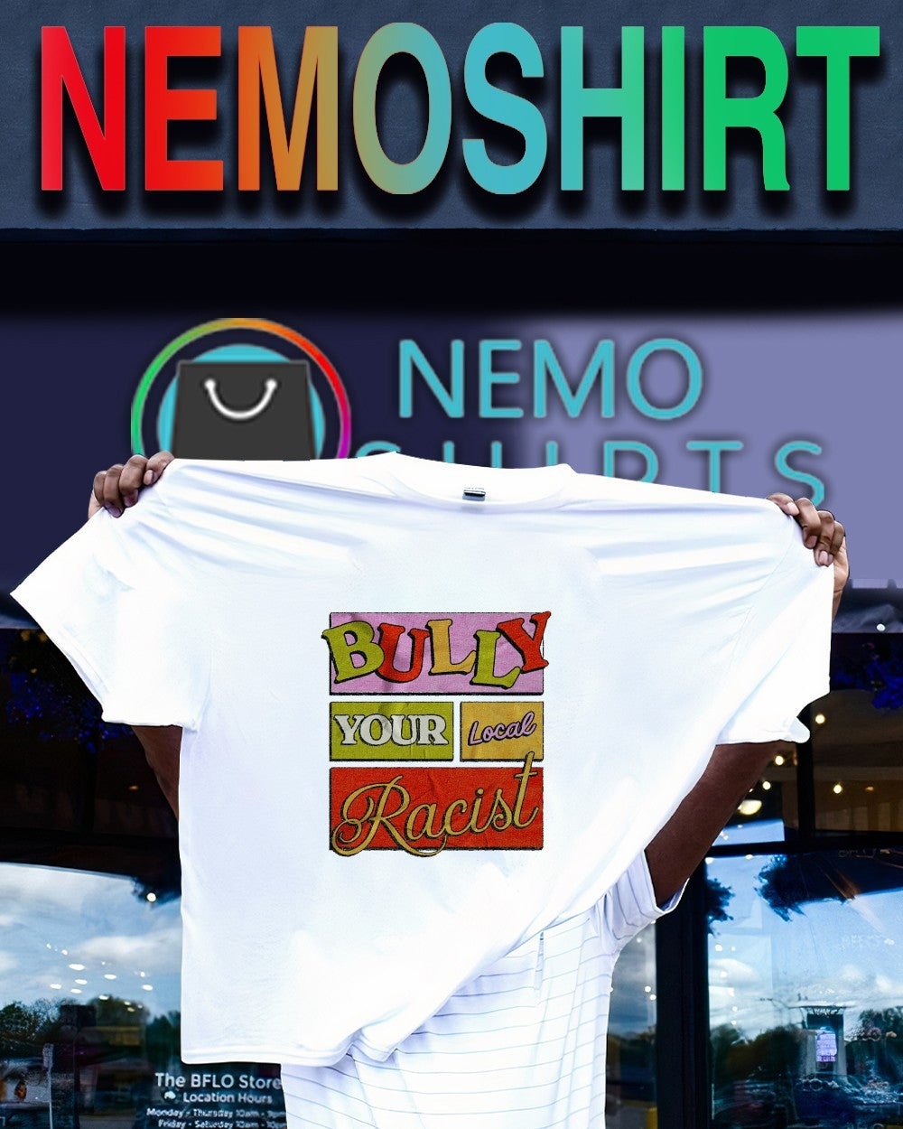 Bully Your Local Racist colorful graphic shirt