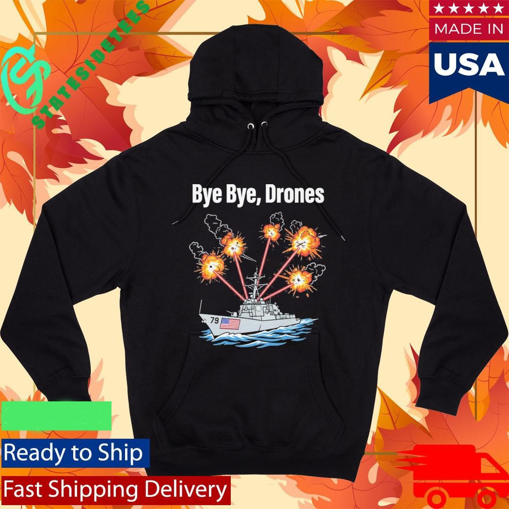 Bye Bye Drones USS Oscar Austin DDG 79 Shirt