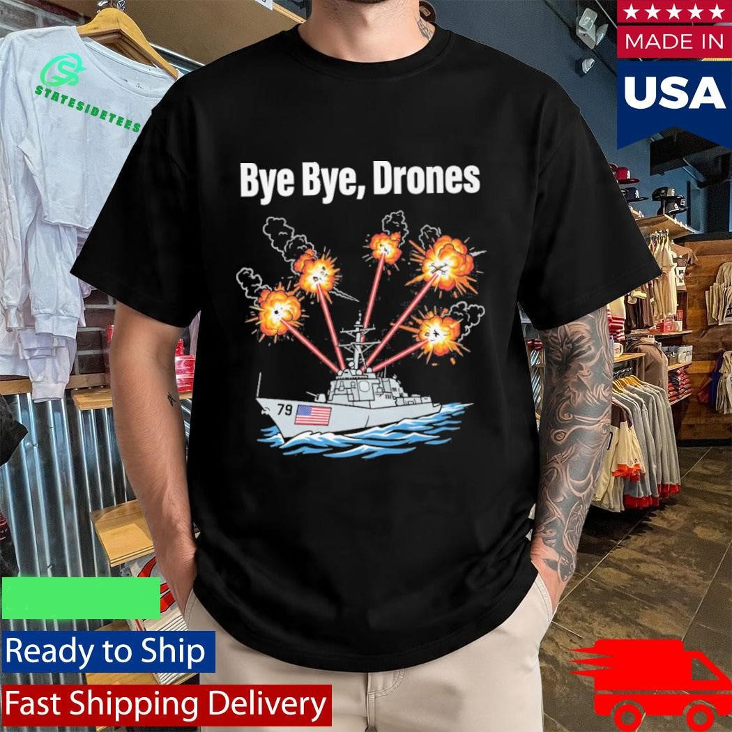 Bye Bye Drones USS Oscar Austin DDG 79 Shirt