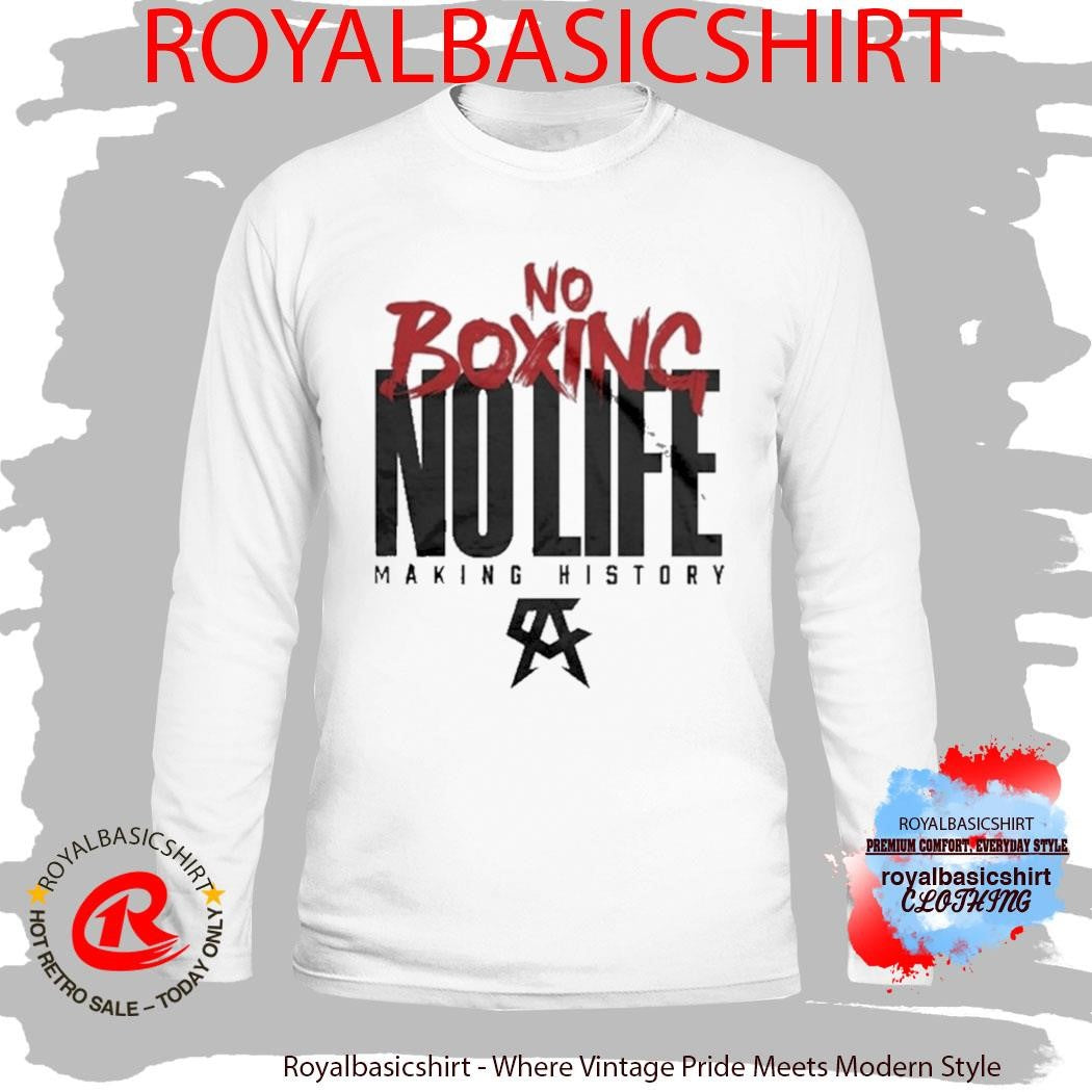 Canelo Alvarez No Boxing No Life Making History Explicit Shirt