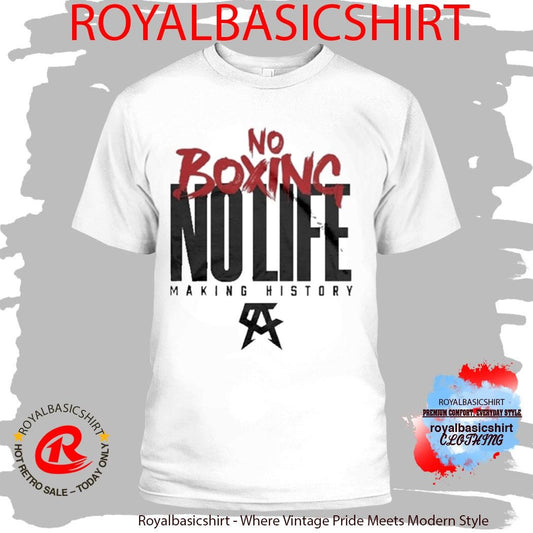 Canelo Alvarez No Boxing No Life Making History Explicit Shirt
