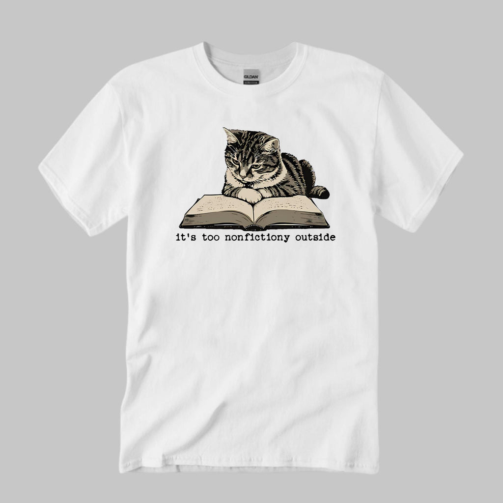 Cat It’s Too Nonfictiony Outside Shirt