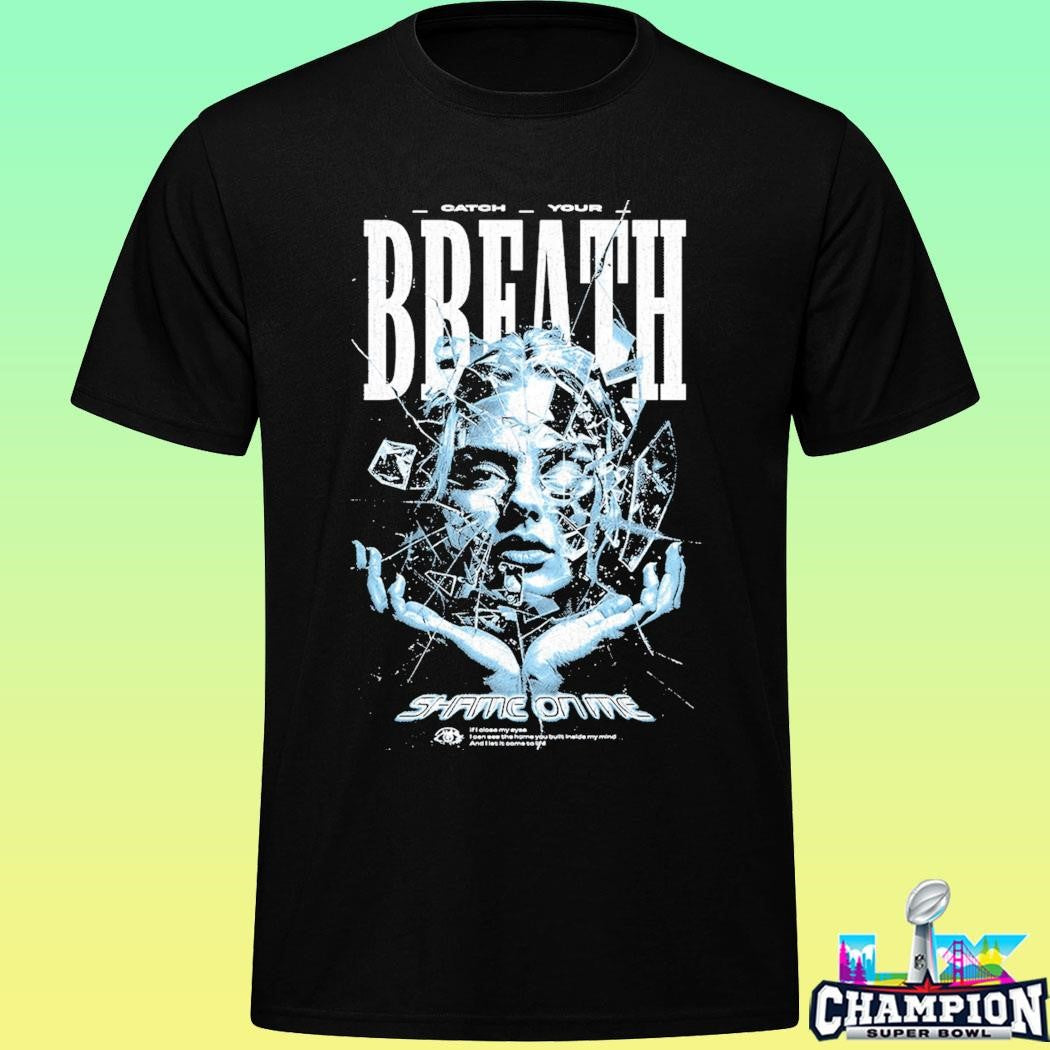 Catch Your Breath Shame On Me Shattered Shirt