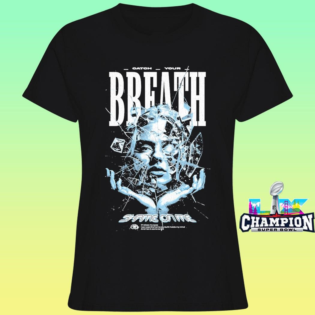 Catch Your Breath Shame On Me Shattered Shirt