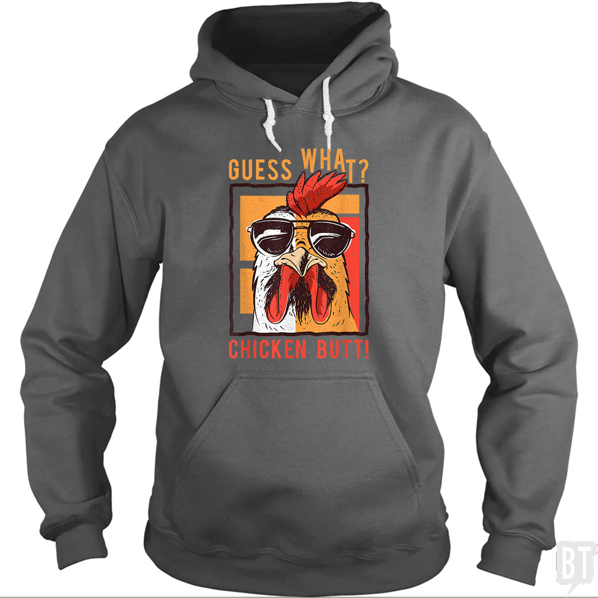 Guess What Chicken Butt Hoodie