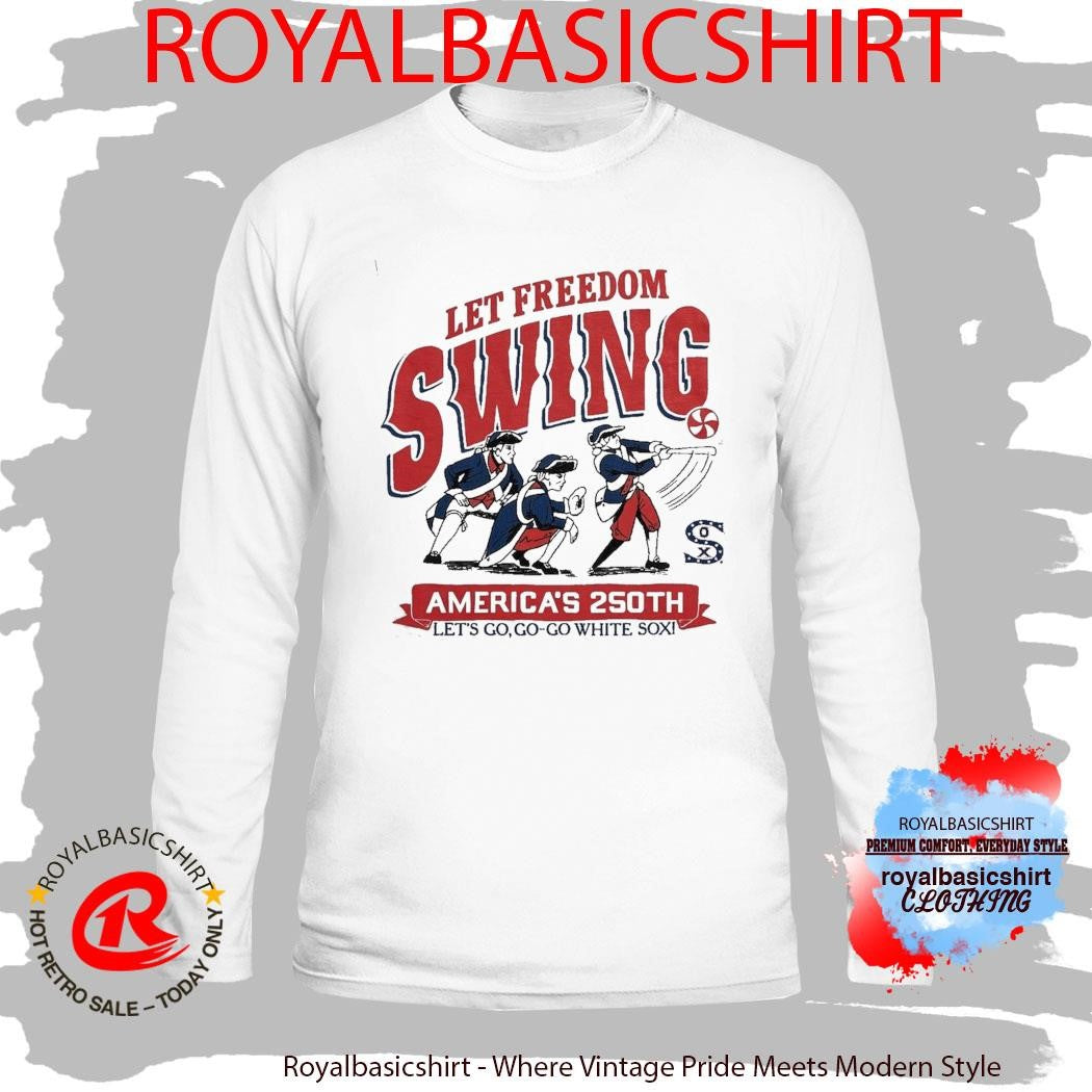Chicago White Sox MLB Let Freedom Swing America’s 250th Homage Shirt