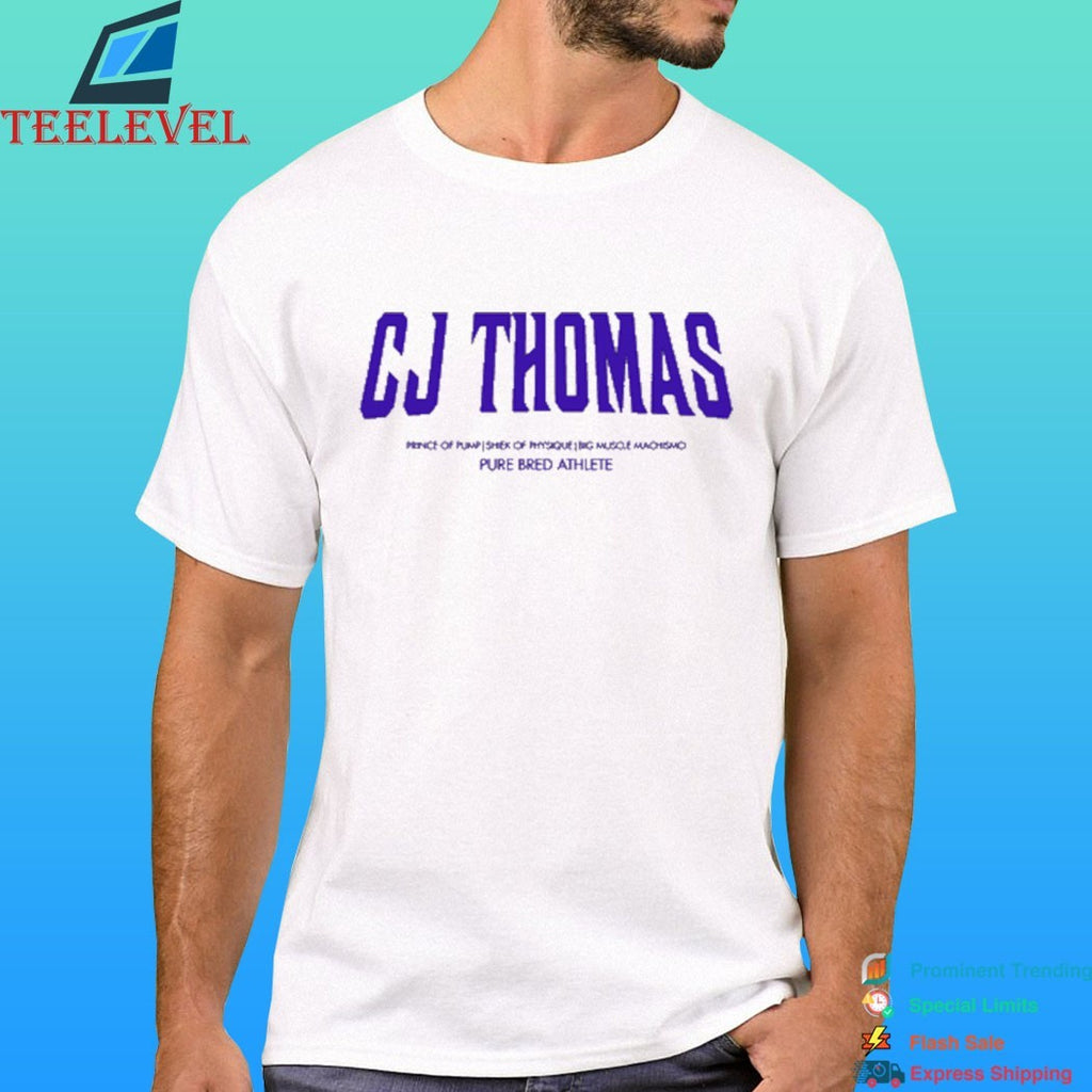 Cj Thomas Prince Of Pump Shek Of Physique Big Muscle Machismo Pure Bred Athlete Shirt