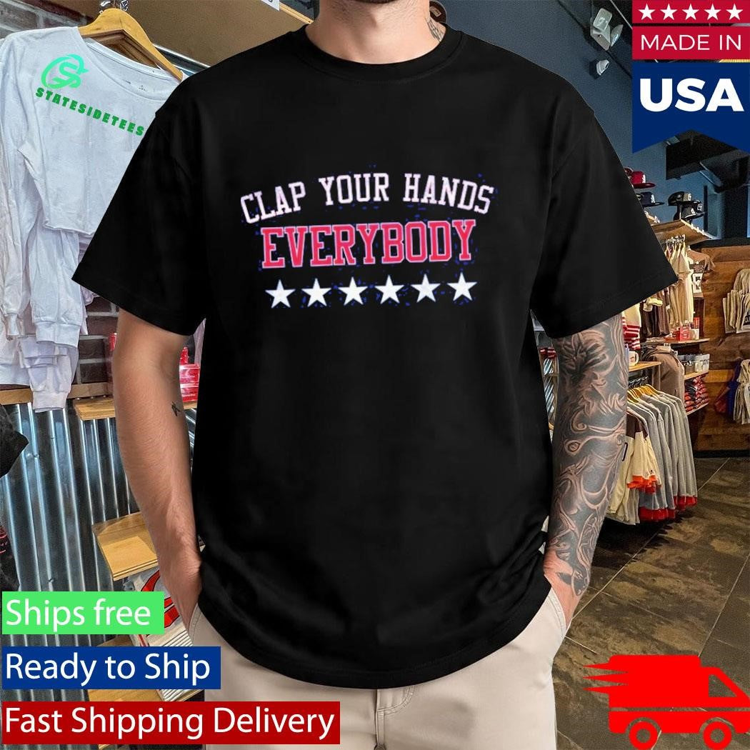 Clap Your Hands Everybody Shirt