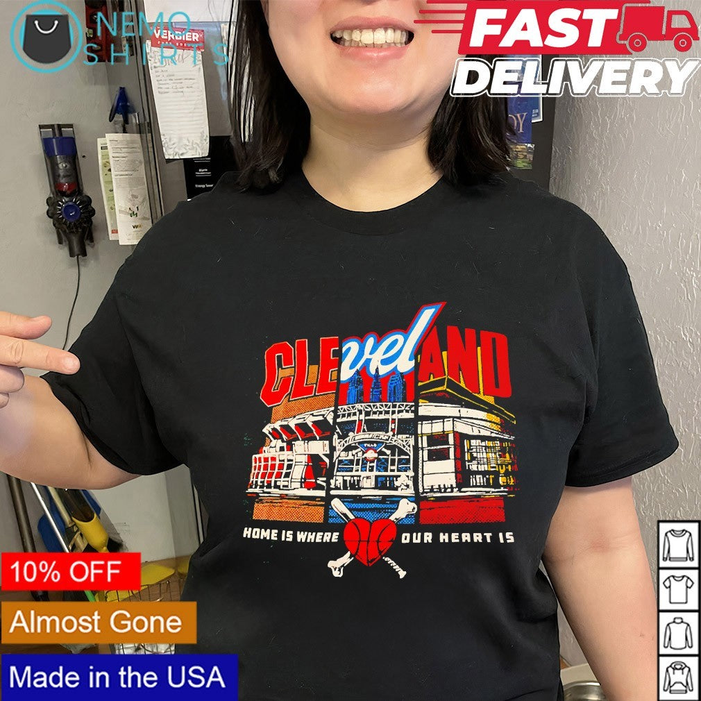Cleveland sports home is where our heart is shirt