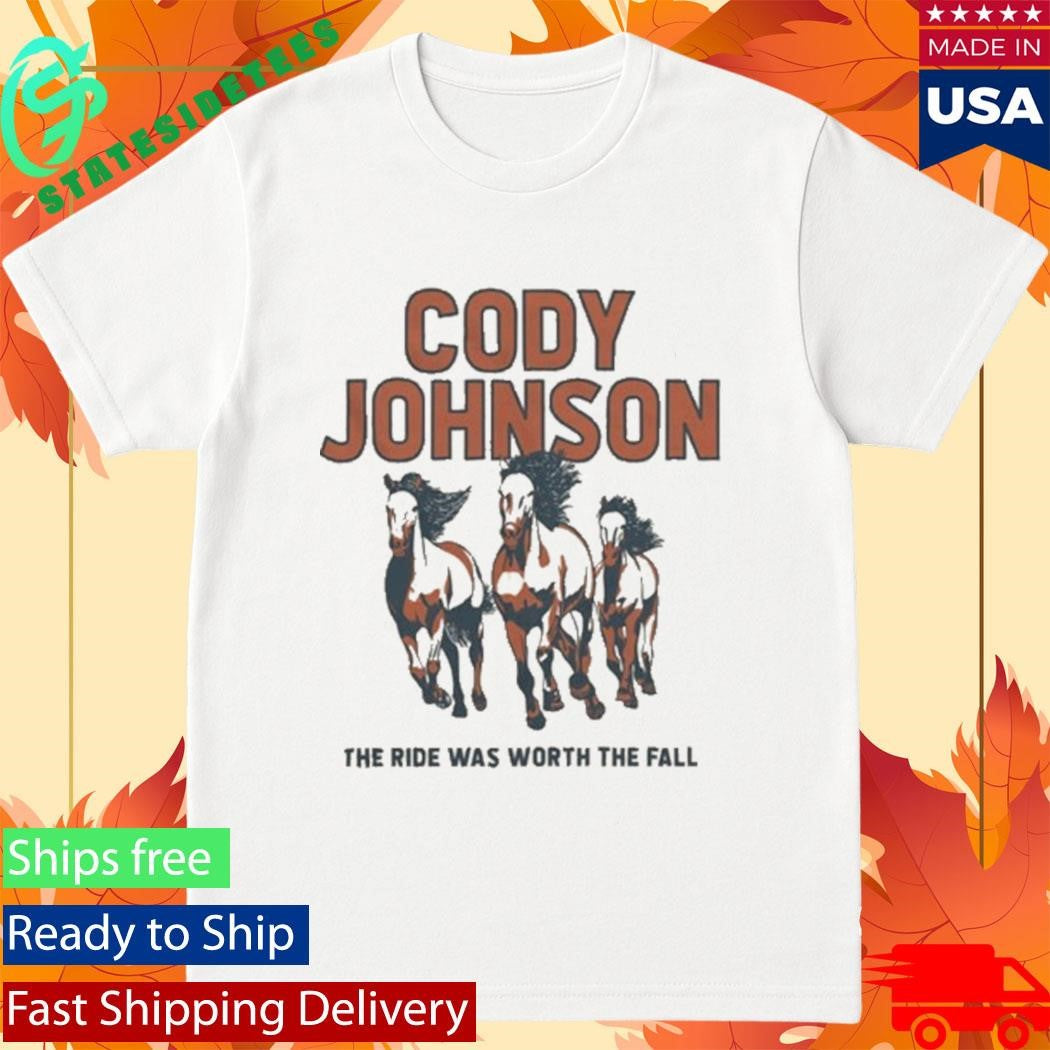 Cody Johnson The Ride Was Worth The Fall Shirt