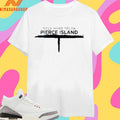 Cold Hard Truth Pierce Island Shirts