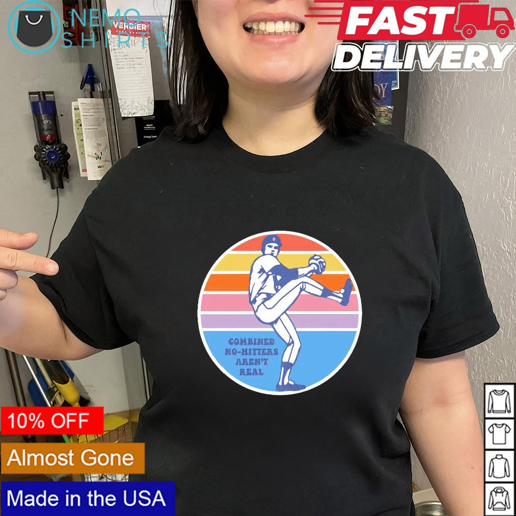 Combined no hitters aren’t real shirt