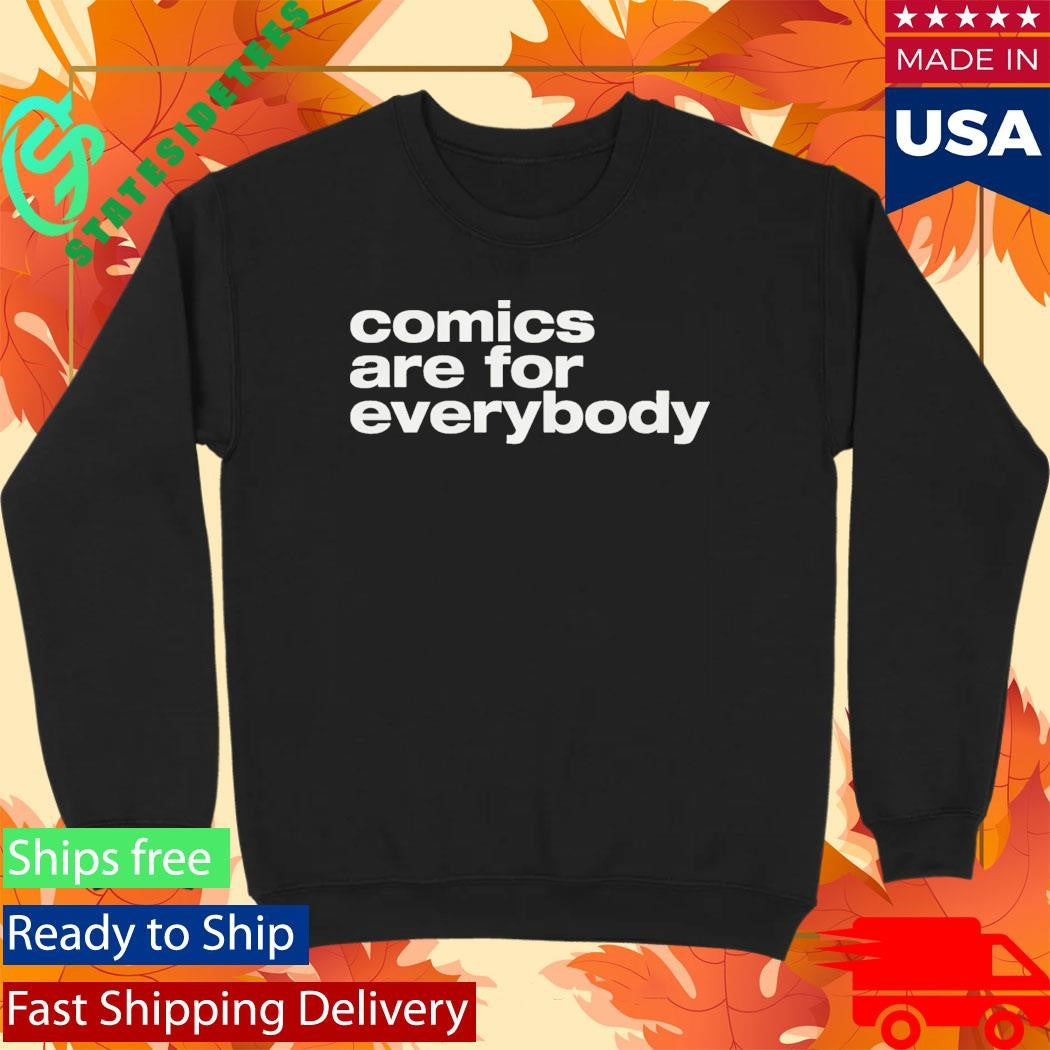 Comics Are For Everybody Shirt