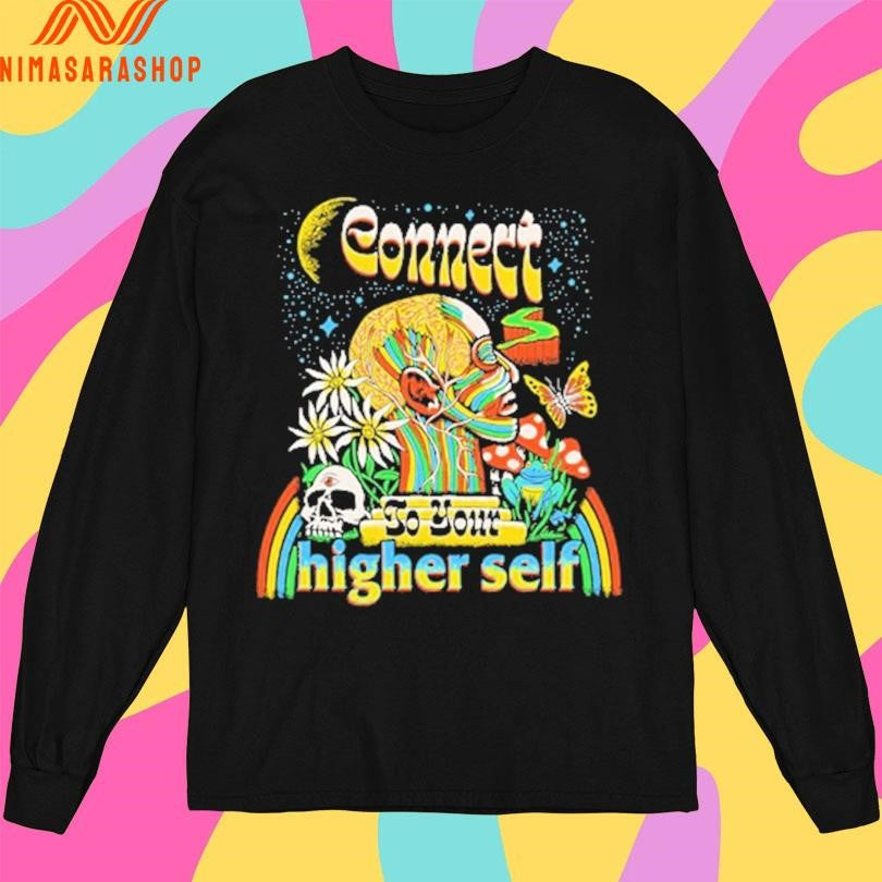 Connect To Your Higher Self Shirts