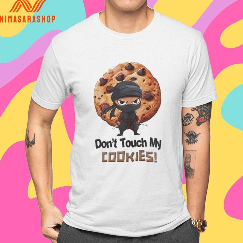Cookie Ninja Don’t Touch My Cookies Shirts