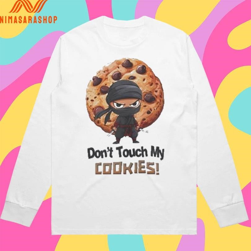 Cookie Ninja Don’t Touch My Cookies Shirts