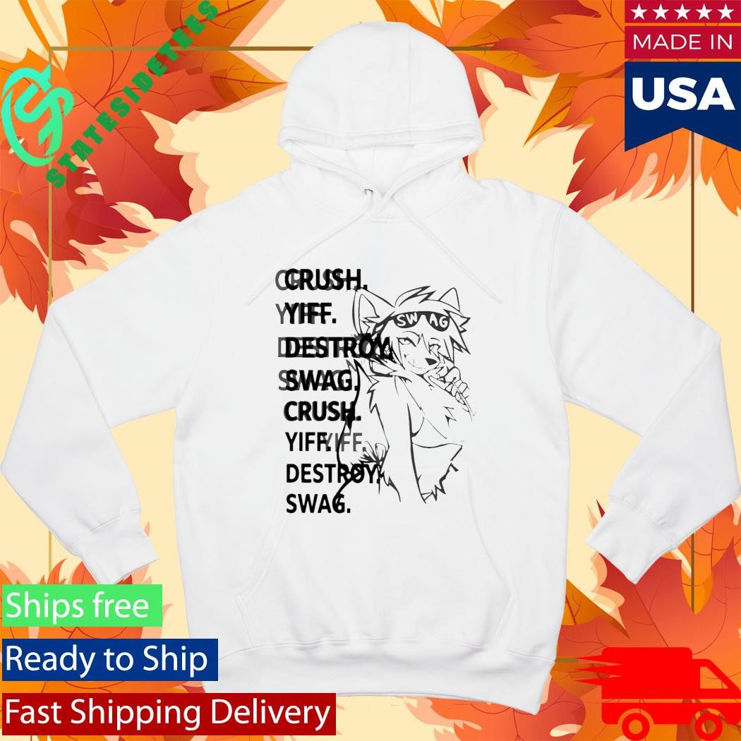 Crush Yiff Destroy Swag Shirt