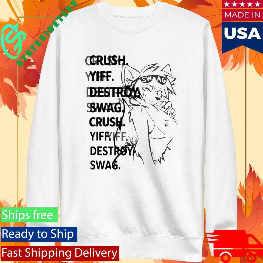 Crush Yiff Destroy Swag Shirt