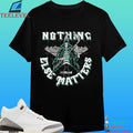 DLLS Nothing Else Matters Shirt