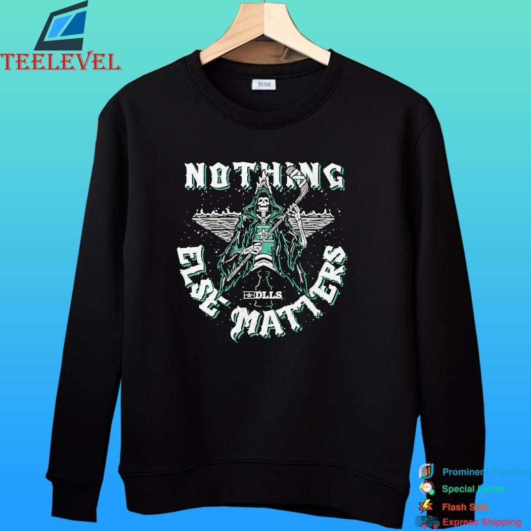 DLLS Nothing Else Matters Shirt