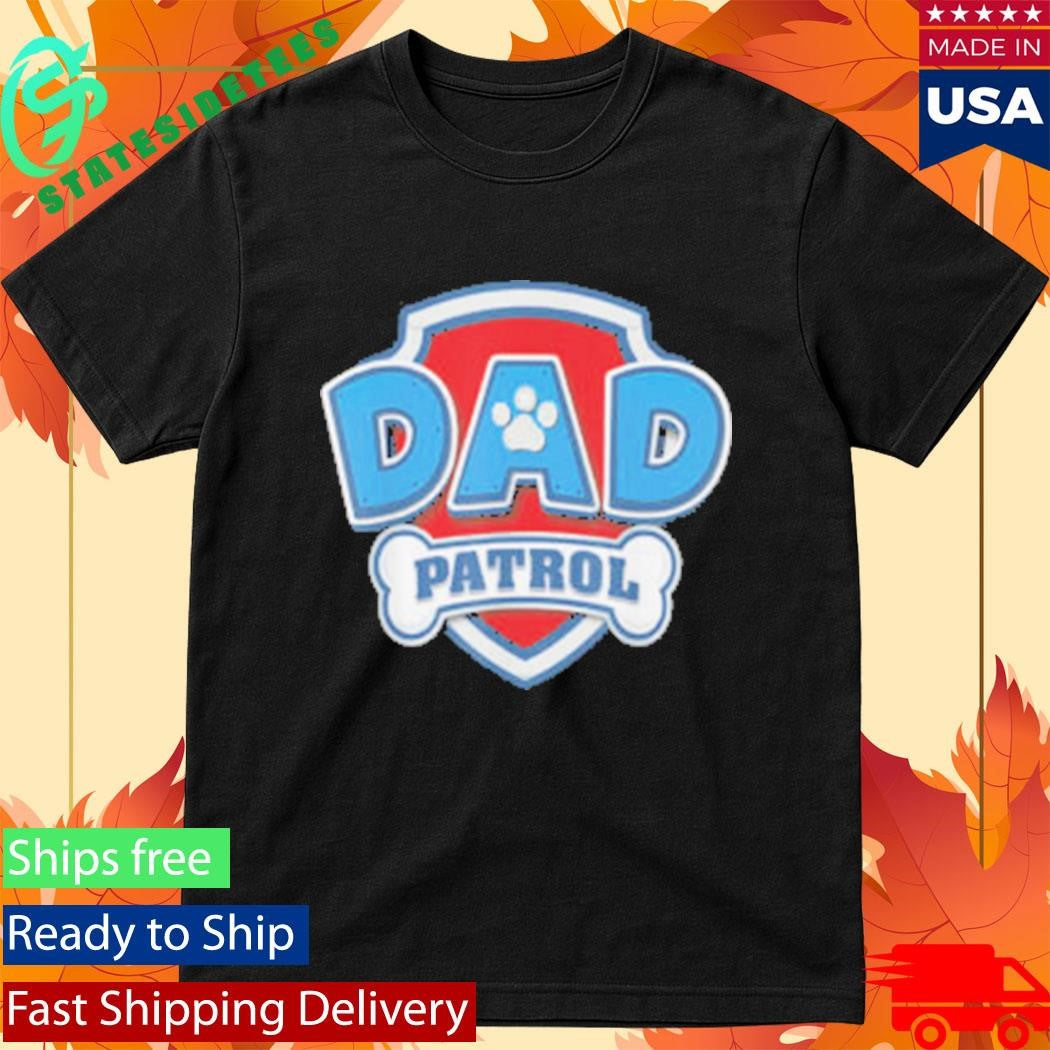 Dad Patrol Paw Badge Dog Dad Design Father Day Shirt