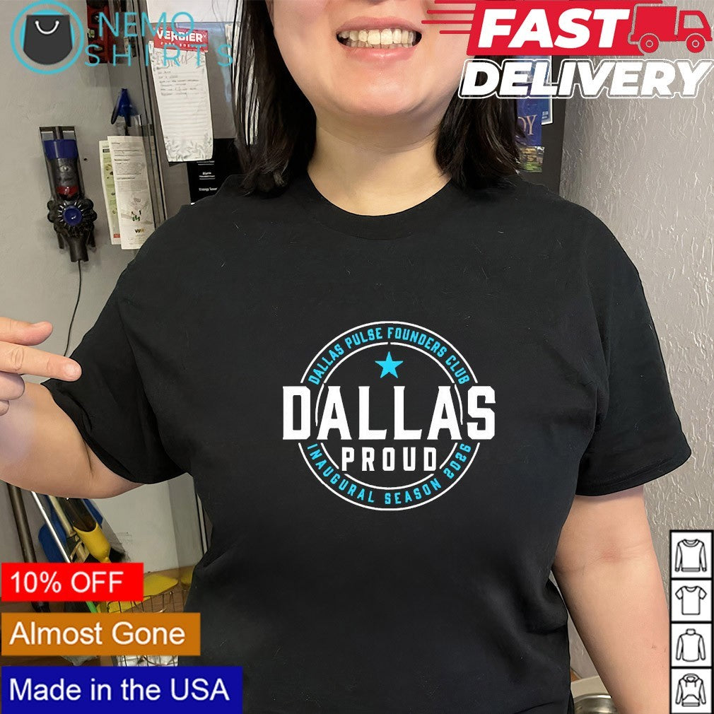 Dallas proud Dallas Pulse founders club inaugural season 2026 shirt