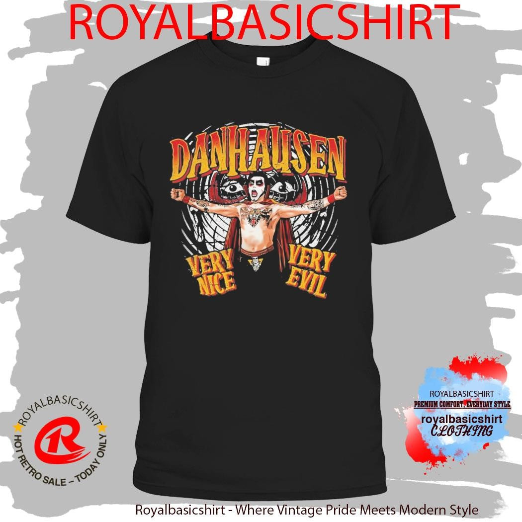 Danhausen Very Nice Very Evil Shirt