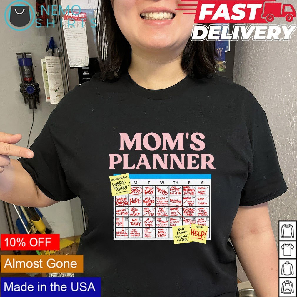 New England mom’s planner remember everything buy more sticky notes shirt