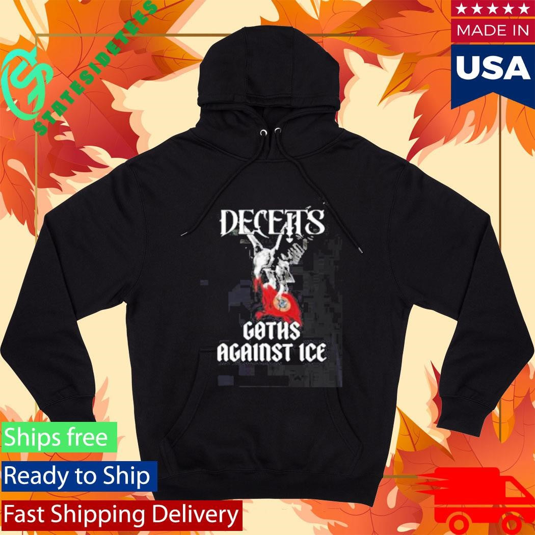 Deceits Goths Against I.C.E Shirt