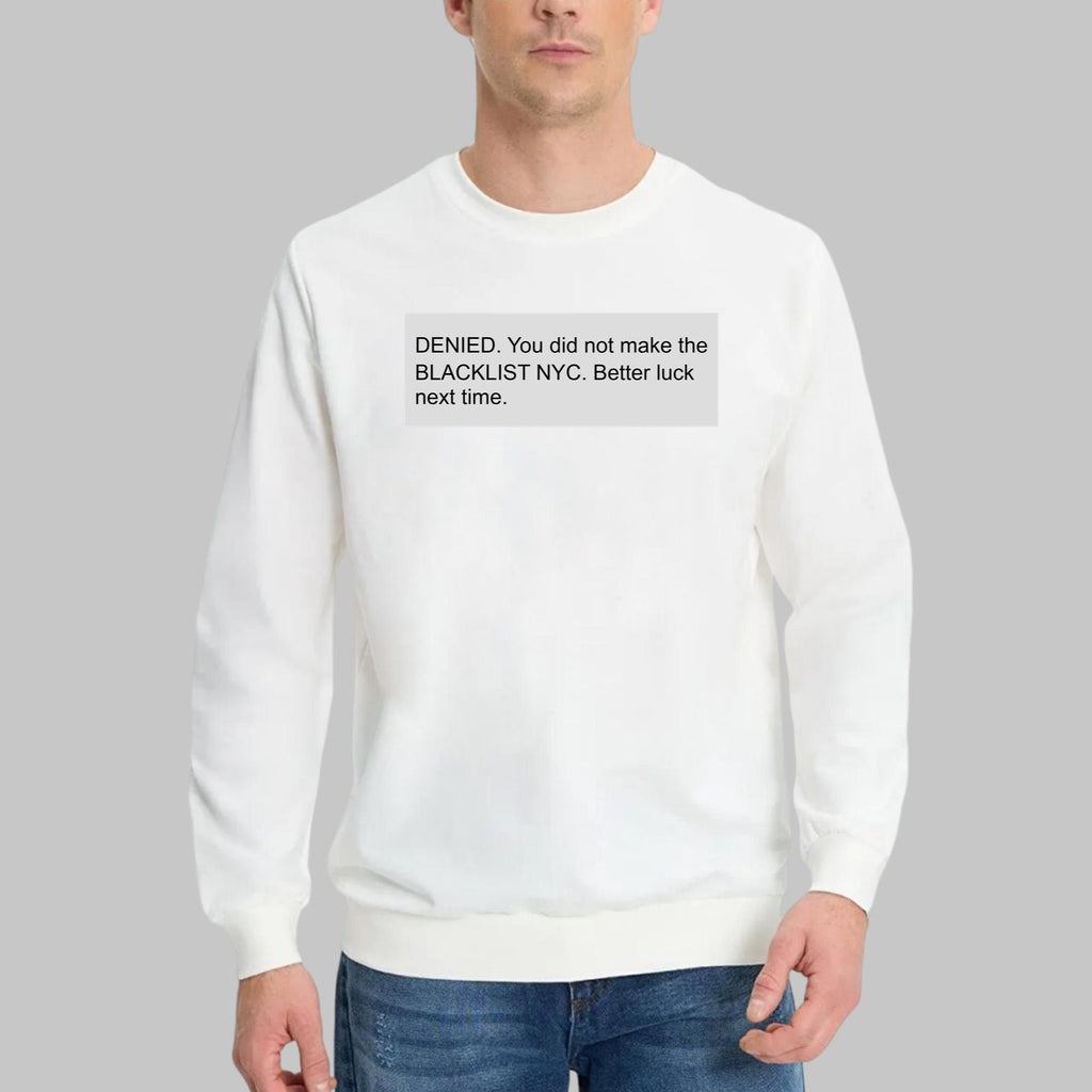 Denied You Did Not Make The Blacklist Shirt