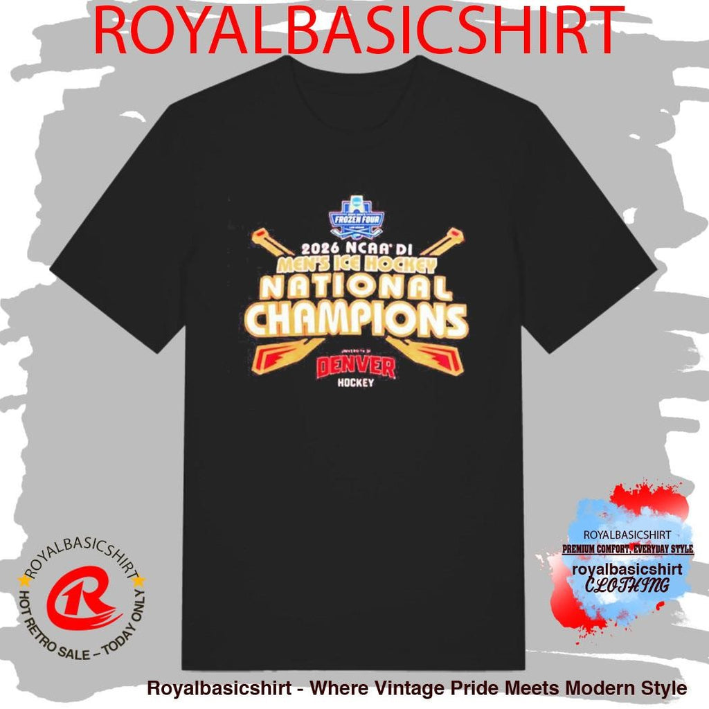 Denver Pioneers 2026 NCAA Frozen Four National Champions Shirt