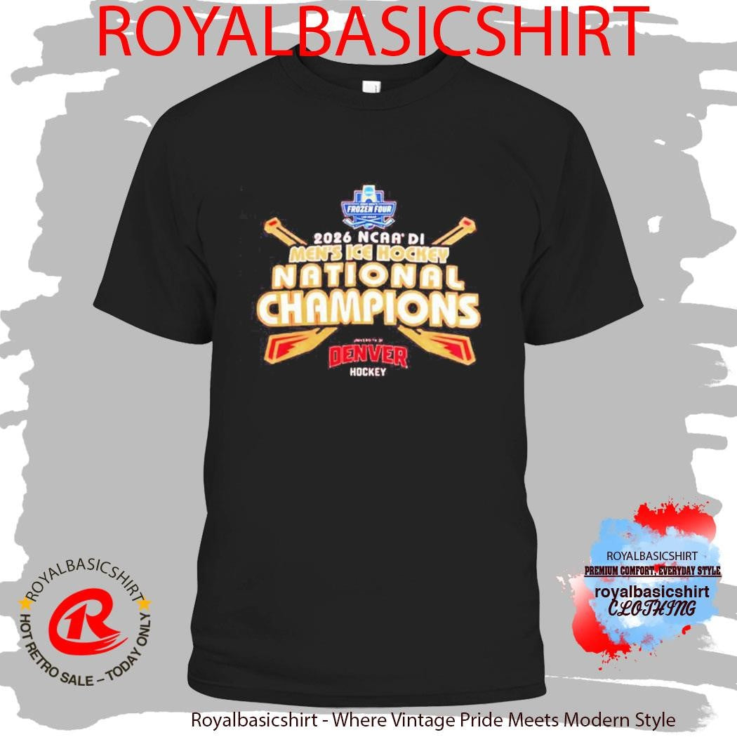 Denver Pioneers 2026 NCAA Frozen Four National Champions Shirt