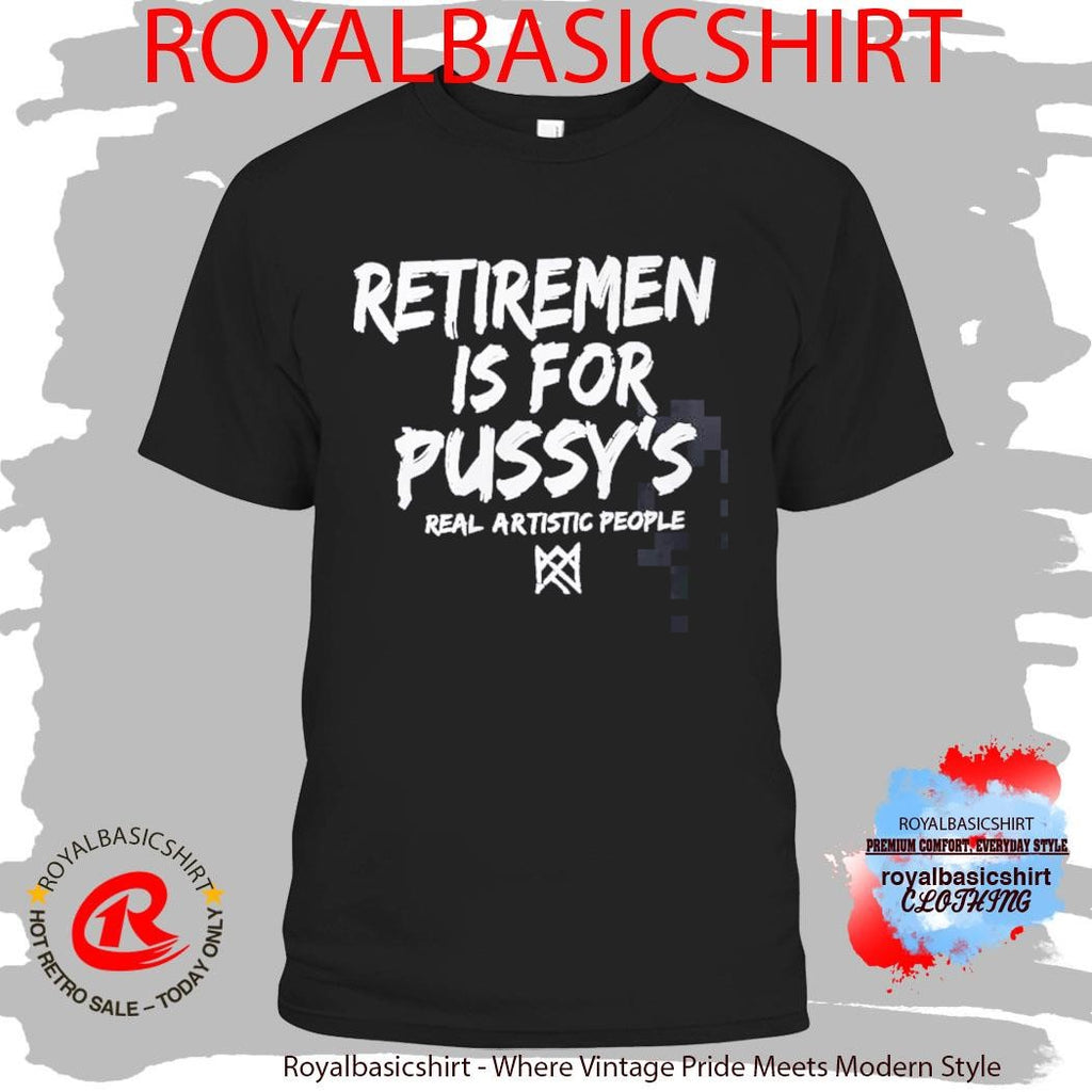Derek Chisora Retirement Is For Pussy’s Real Artistic People Shirt
