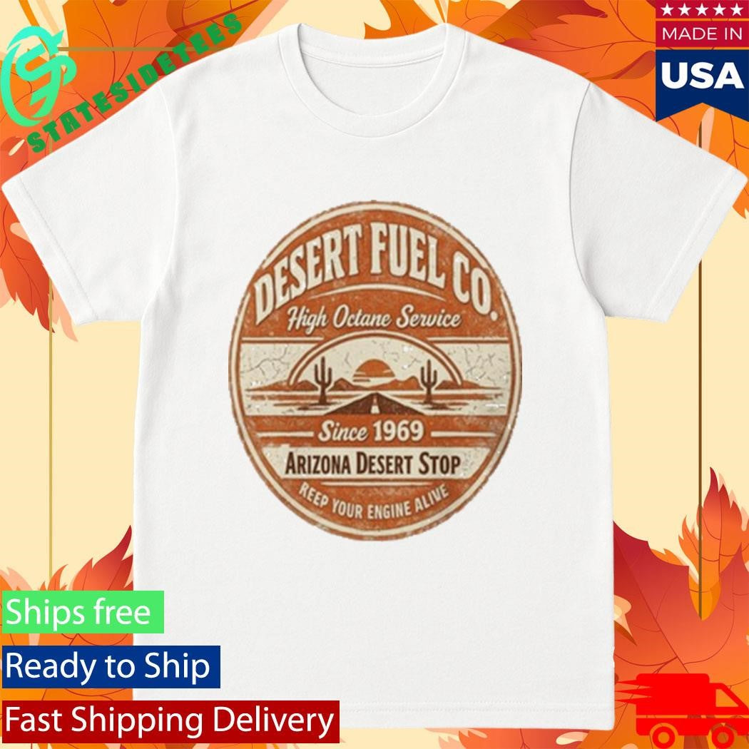 Desert Fuel Co Arizona Vintage 1969 Shirt