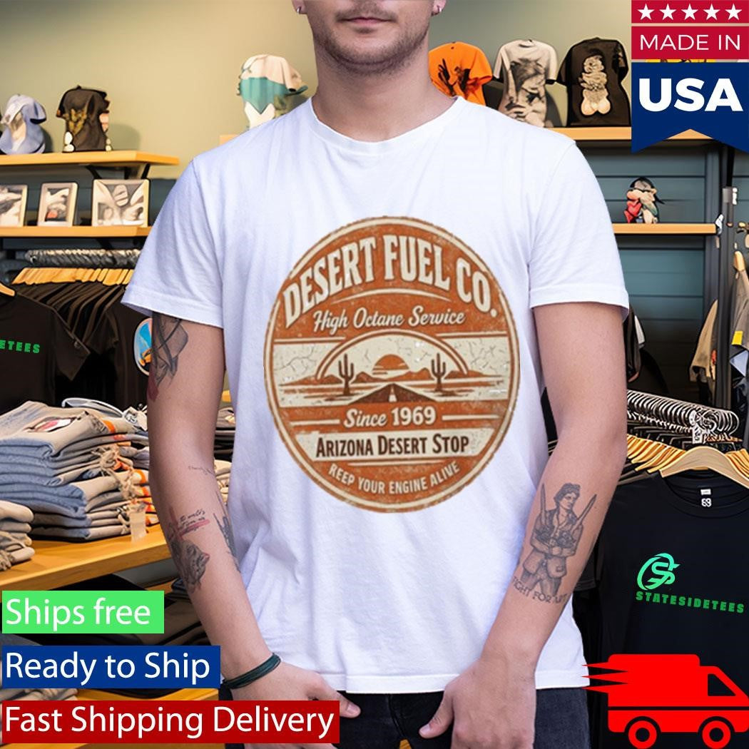 Desert Fuel Co Arizona Vintage 1969 Shirt