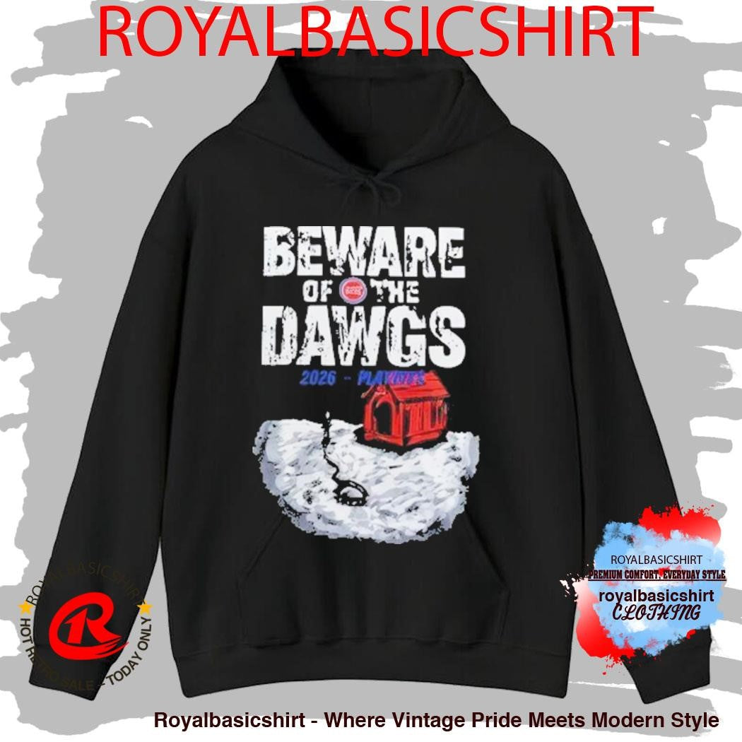 Detroit Pistons Beware Of The Dawgs 2026 Playoffs Shirt