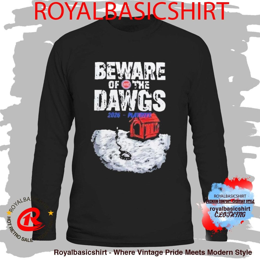 Detroit Pistons Beware Of The Dawgs 2026 Playoffs Shirt