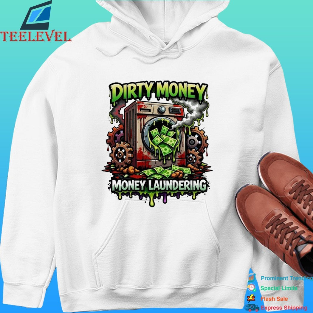 Dirty Money Money Laundering Shirt