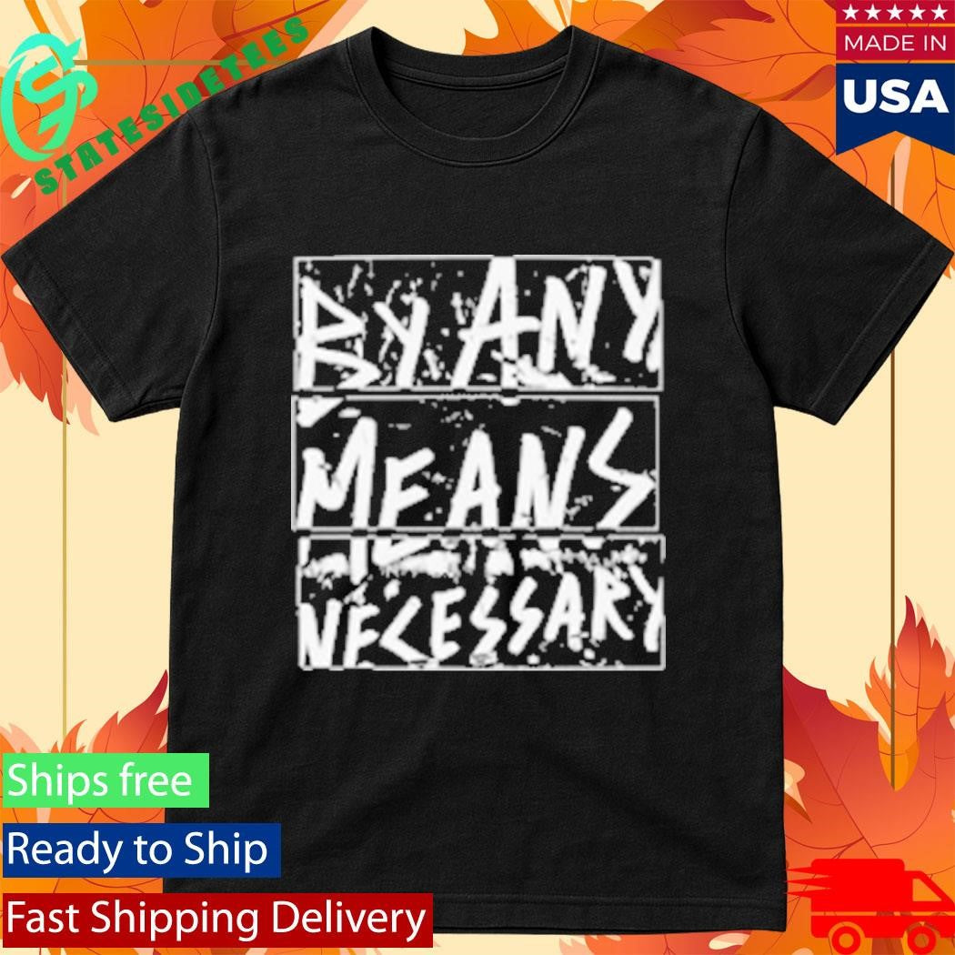 Dm30 By Any Means Necessary Shirt