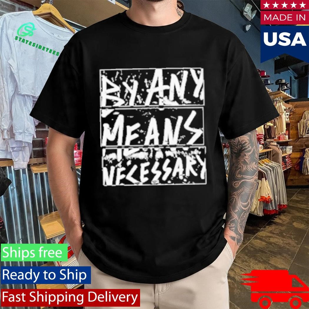 Dm30 By Any Means Necessary Shirt