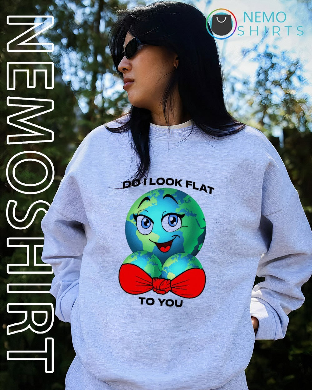 Do I look flat to you Earth Day shirt