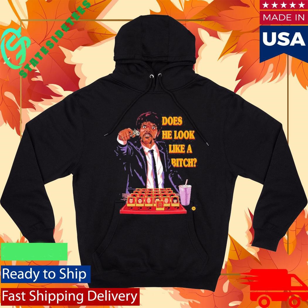 Does He Look Like A Bitch Shirt