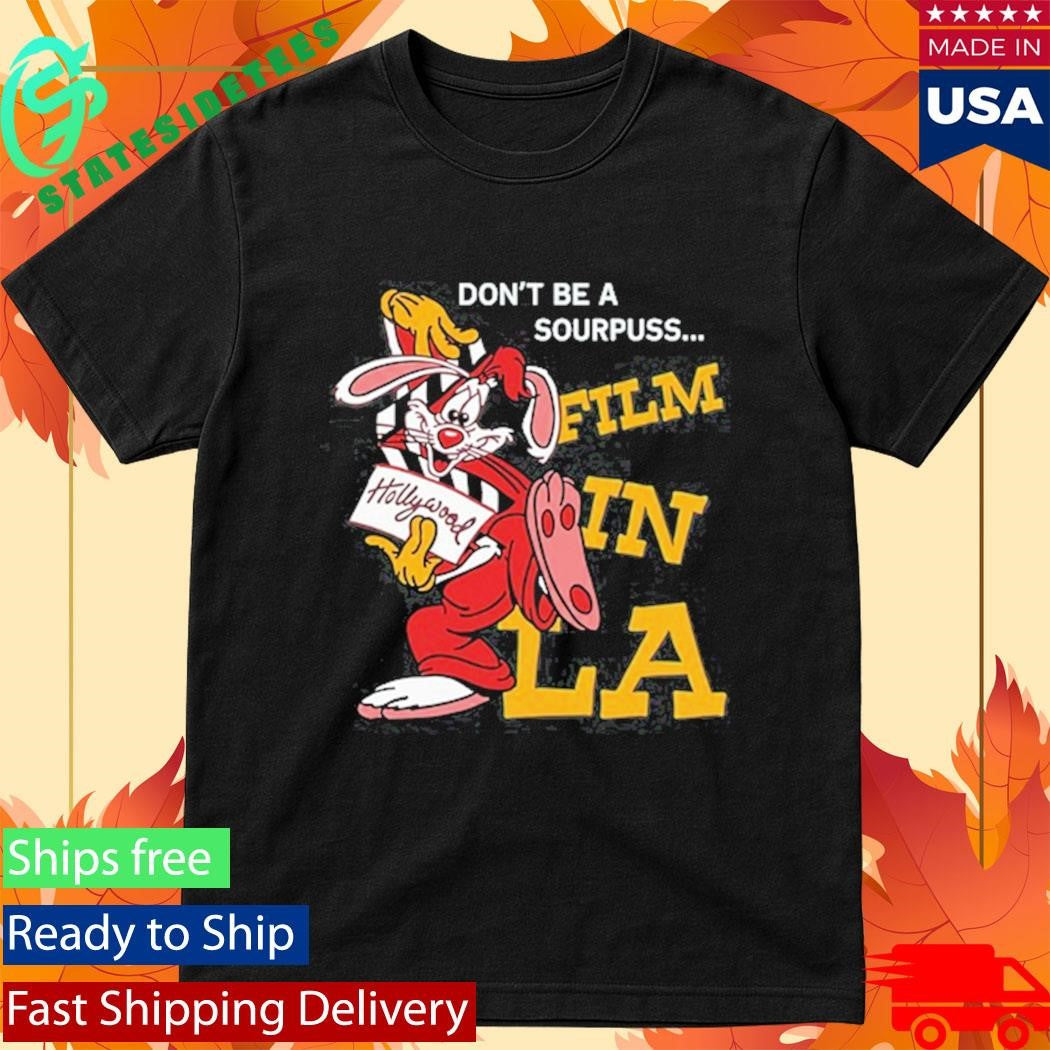 Don’t Be A Sourpuss Film In La Shirt