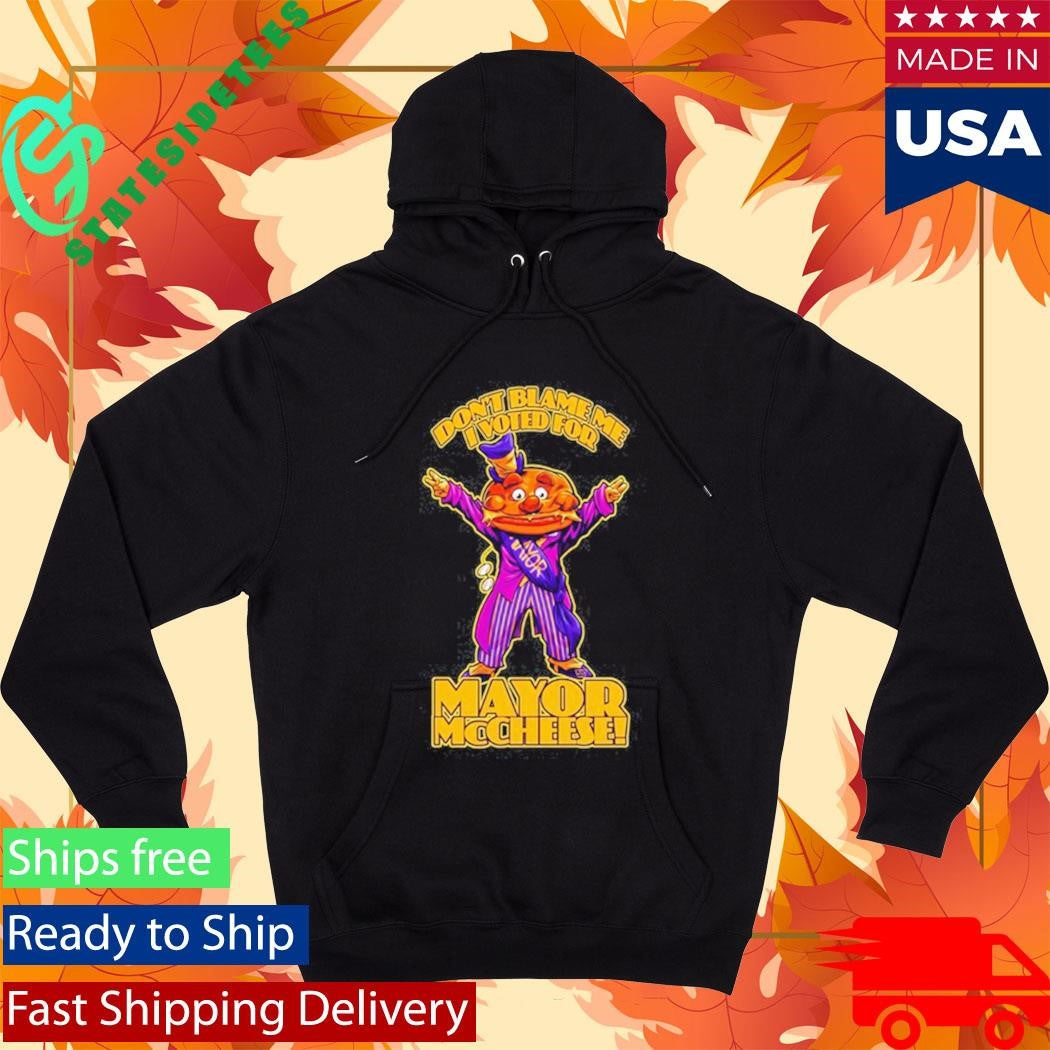 Don’t Blame Me Mayor McCheese T-Shirt