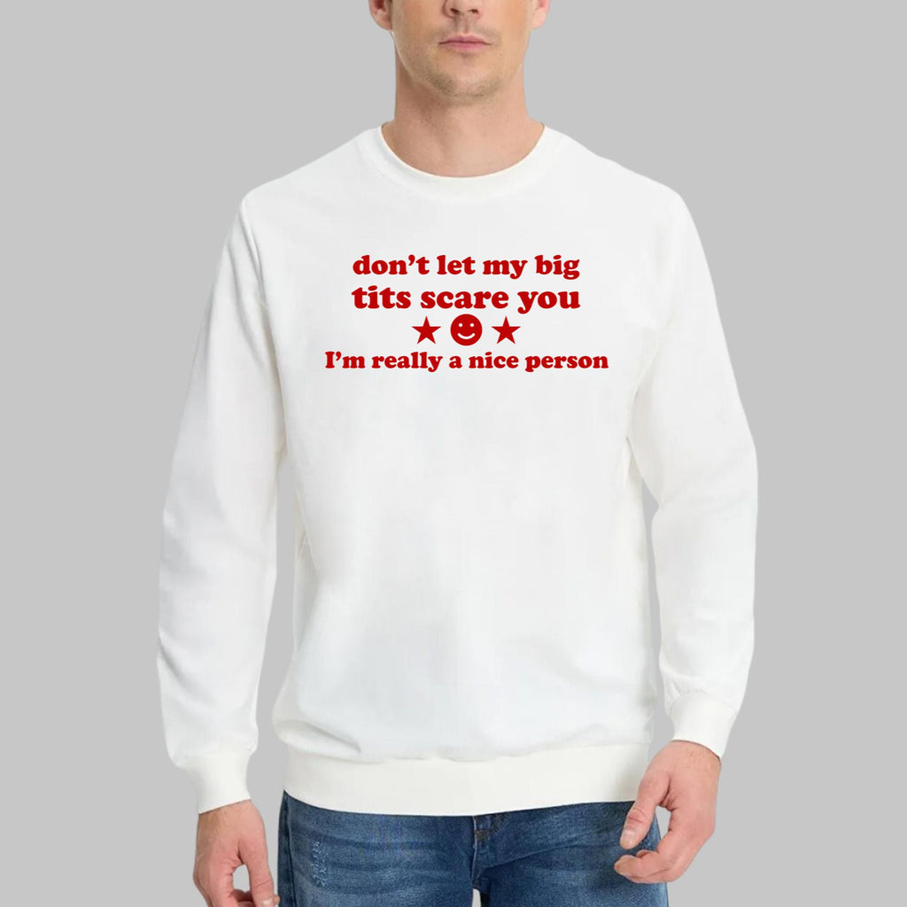 Don’t Let My Big Tits Scare You Shirt