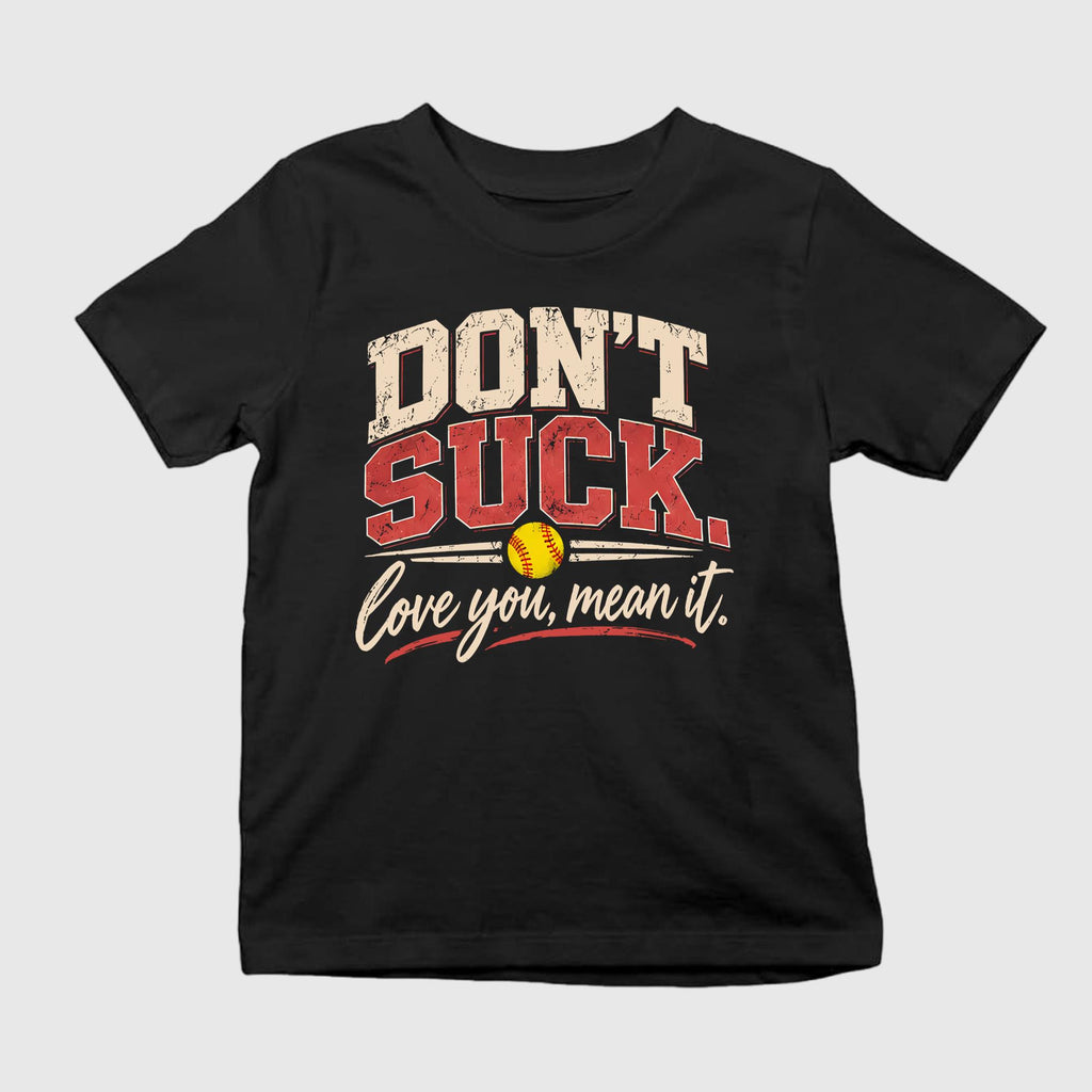 Don’t Suck Love You Mean It Shirt
