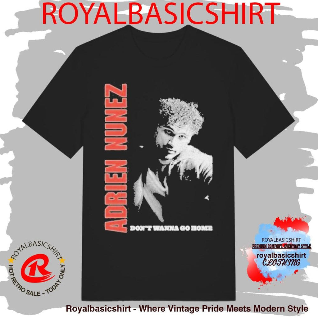 Don’t Wanna Go Home Adrien Nunez Tour Shirt